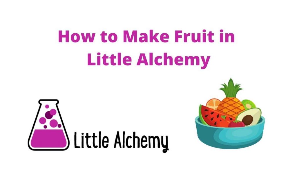 How to make fruit in little alchemy