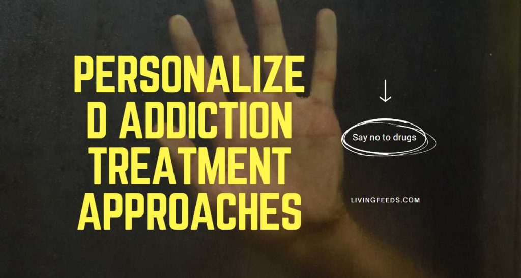 Personalized Addiction Treatment Approaches | Quick Informational Guide
