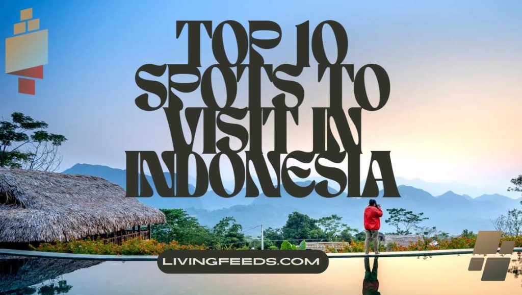 Spots to Visit in Indonesia
