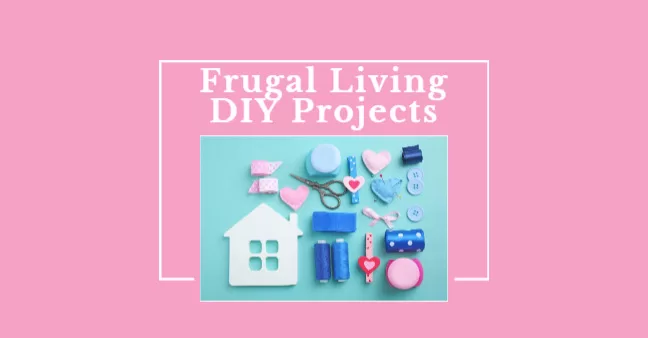 Frugal Living DIY Projects