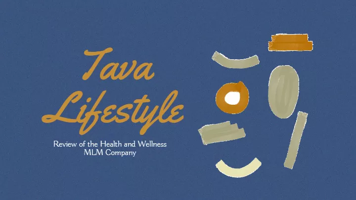 Tava Lifestyle: Review of the Health and Wellness MLM Company