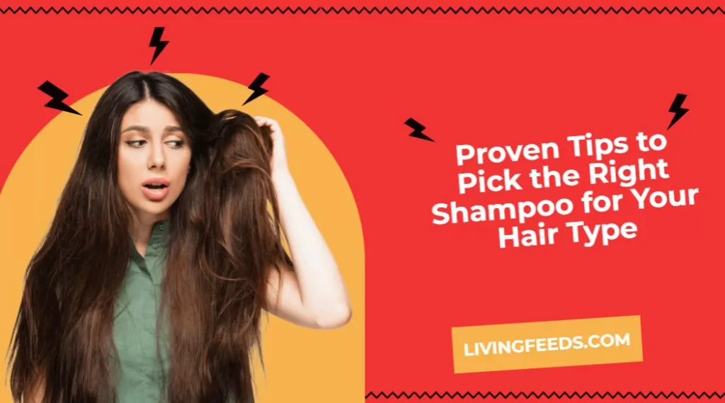 Understanding How To Pick the Right Shampoo for Your Hair Type