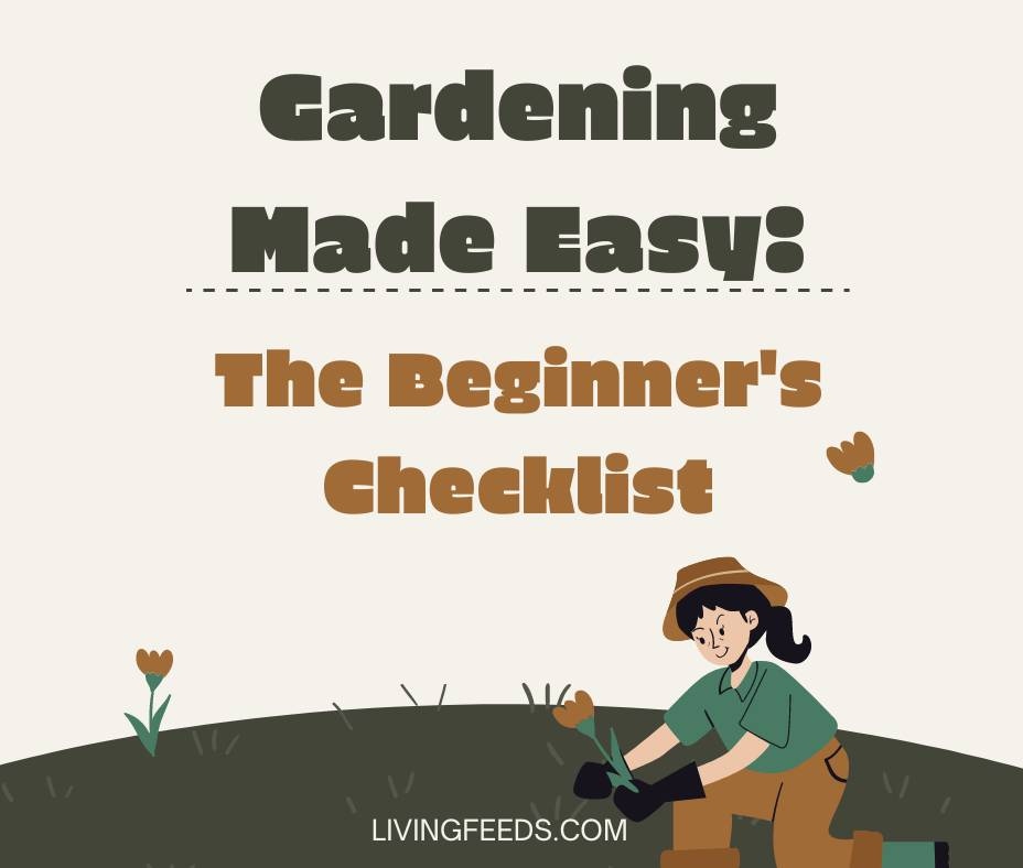Gardening Made Easy: The Beginner's Checklist