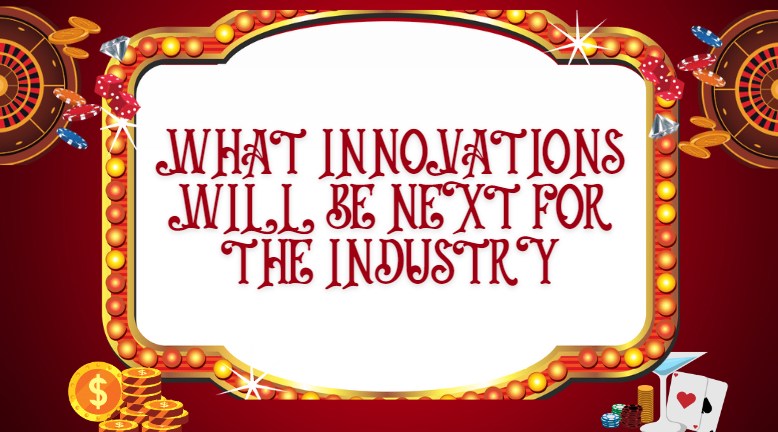 Jackpot Games: What Innovations Will Be Next for the Industry?