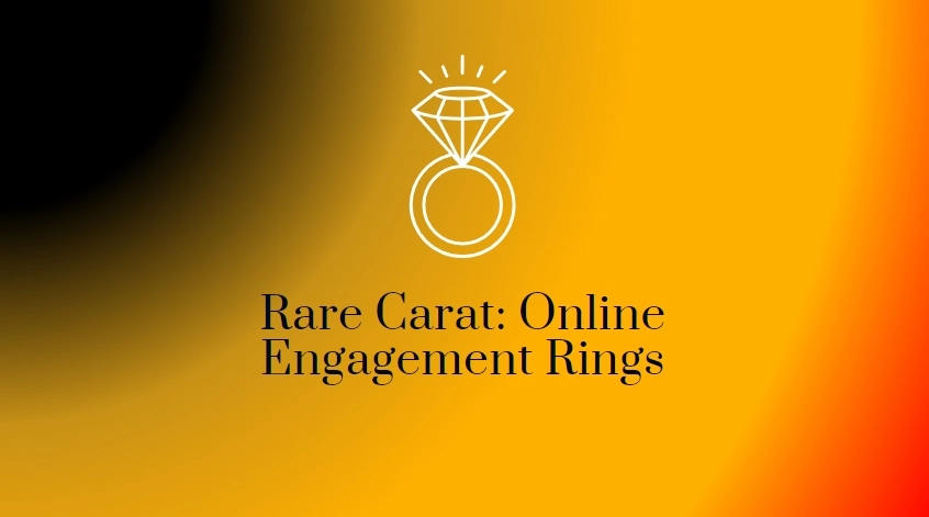 Rare Carat: Online Engagement Rings