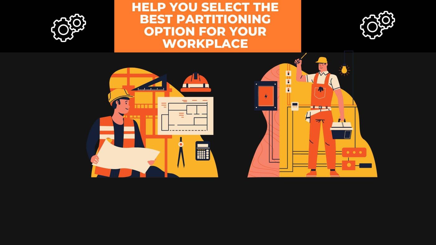 Tips & Advice To Help You Select The Best Partitioning Option For Your Workplace