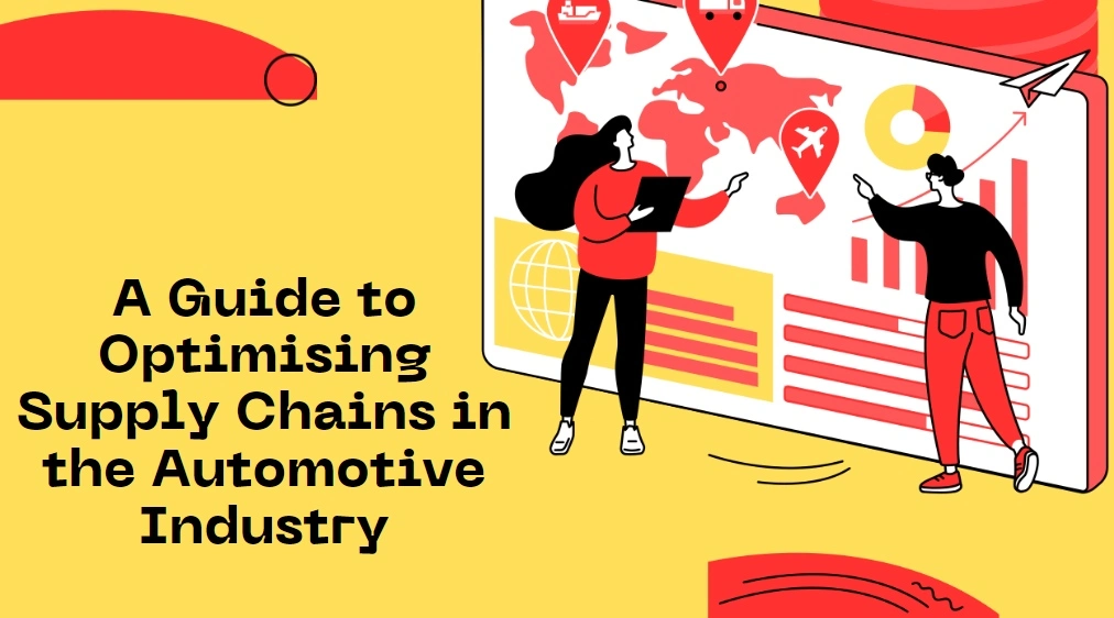 A Guide to Optimising Supply Chains in the Automotive Industry